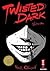 Twisted Dark Volume 1