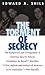 The Torment of Secrecy: The Background and Consequences of American Secruity Policies