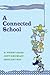 A Connected School by E. Perry Good