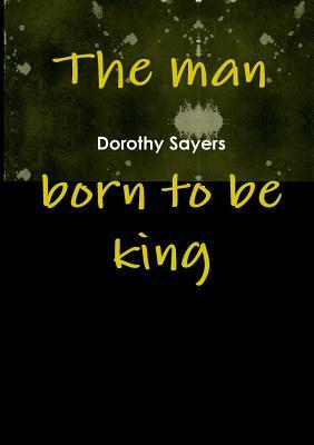 The man born to be king