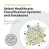 The Best Boring Book Ever of Select Healthcare Classification Systems and Databases
