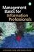 Management Basics for Information Professionals