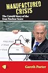 Manufactured Crisis: The Untold Story of the Iran Nuclear Scare