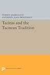 Tacitus and the Tacitean Tradition (Princeton Legacy Library) Tacitus and the Tacitean Tradition (Princeton Legacy Library)