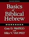 Basics of Biblical Hebrew Workbook by Gary D. Pratico