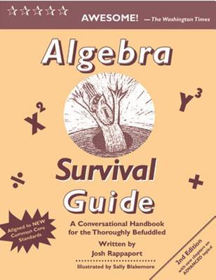 Algebra Survival Guide: A Conversational Handbook for the Thoroughly Befuddled