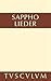 Lieder: Griechisch und deutsch (Sammlung Tusculum) (German Edition)