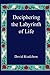 Deciphering the Labyrinth of Life