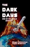 The Dark Days - End of the World (#1) The Dark Days - End of the World (#1)