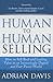 Human to Human Selling: How to Sell Real and Lasting Value in an Increasingly Digital and Fast-Paced World