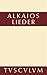 Alkaios: Griechisch Und Deu...