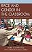 Race and Gender in the Classroom by Laurie Cooper Stoll