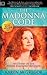The Madonna Code: Mysteries of the Divine Feminine Unveiled