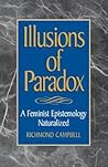 Illusions of Paradox: A Feminist Epistemology Naturalized
