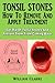 Tonsil Stones : How To Remo...