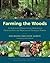 Farming the Woods: An Integ...