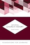 Exploring Church History (Foundations for Learning)