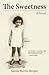 The Sweetness by Sande Boritz Berger