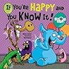 If You're Happy and You Know It! by Melissa Everett