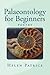 Palaeontology for Beginners by Helen Patrice