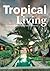 Tropical Living: Dream Houses at Exotic Places