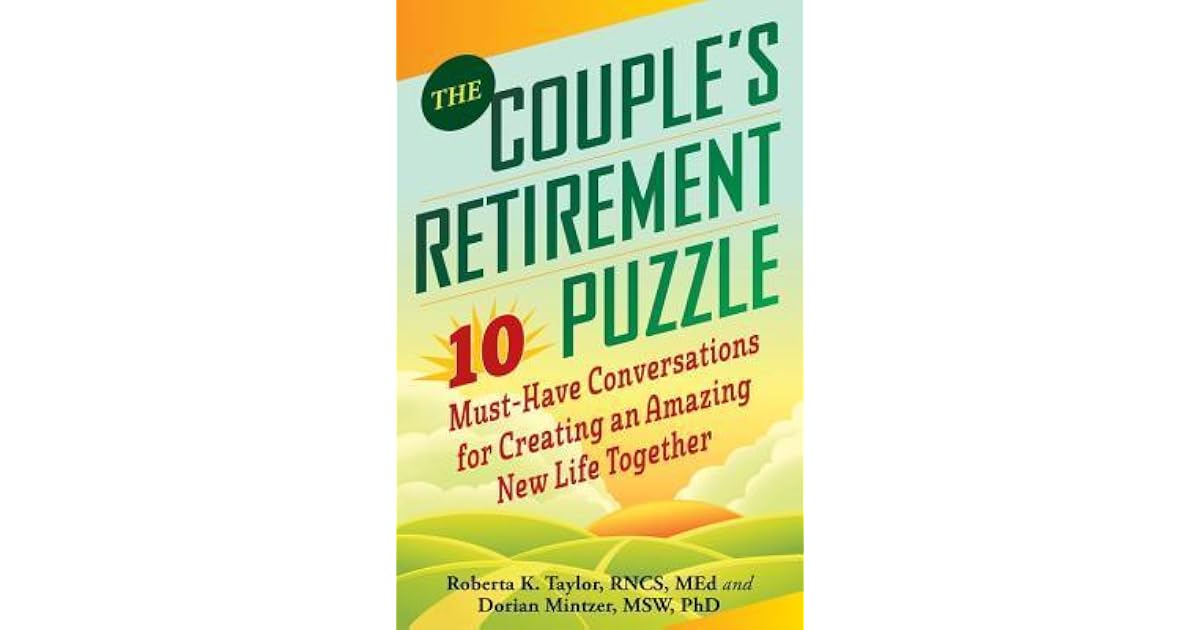The Couple's Retirement Puzzle: 10 Must-Have Conversations for Creating ...