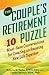 The Couple's Retirement Puzzle: 10 Must-Have Conversations for Creating an Amazing New Life Together