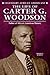 The Life of Carter G. Woodson: Father of African-American History (Legendary African Americans)