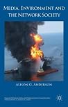 Media, Environment and the Network Society (Palgrave Studies in Media and Environmental Communication) Media, Environment and the Network Society (Palgrave Studies in Media and Environmental Communication)