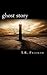 Ghost Story by Tabitha Freeman