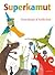 Superkamut : menoa ja metkuja Lehtometsässä