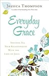 Everyday Grace by Jessica  Thompson