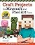 Craft Projects for Minecraft and Pixel Art Fans by Choly Knight