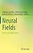 Neural Fields: Theory and Applications