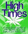 High Times: A 40-Year History of the World's Most Infamous Magazine
