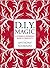 DIY Magic: A Strange and Whimsical Guide to Creativity