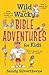 Wild and Wacky Bible Adventures for Kids
