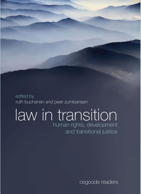 Law in Transition: Human Rights, Development and Transitional Justice (Osgoode Readers)