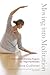 Moving into Meditation by Anne Cushman