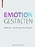 Emotion gestalten: Methodik...