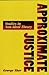 Approximate Justice: Studies in Social, Political, and Legal Philosophy