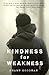 Kindness for Weakness