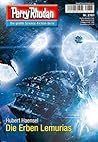 Perry Rhodan 2761: Die Erben Lemurias: Zyklus „Das Atopische Tribunal“ Perry Rhodan 2761: Die Erben Lemurias: Zyklus „Das Atopische Tribunal“