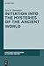 Initiation into the Mysteries of the Ancient World (Münchner Vorlesungen zu Antiken Welten, 1)