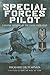 Special Forces Pilot: A Flying Memoir of the Falklands War