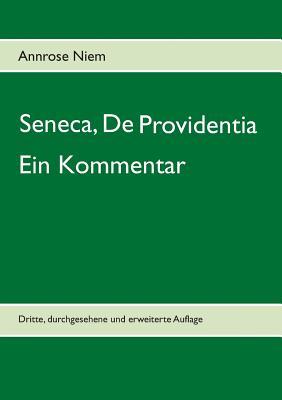 Seneca, De Providentia: Ein Kommentar: Dritte, durchgesehene und erweiterte Auflage (German Edition)