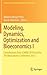 Modeling, Dynamics, Optimization and Bioeconomics I: Contributions from ICMOD 2010 and the 5th Bioeconomy Conference 2012 (Springer Proceedings in Mathematics & Statistics, 73)