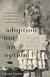 Adoption Not an Option by Eugenea Couture
