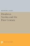 Diodorus Siculus and the First Century (Princeton Legacy Library) Diodorus Siculus and the First Century (Princeton Legacy Library)
