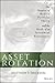 Asset Rotation: The Demise of Modern Portfolio Theory and the Birth of an Investment Renaissance
